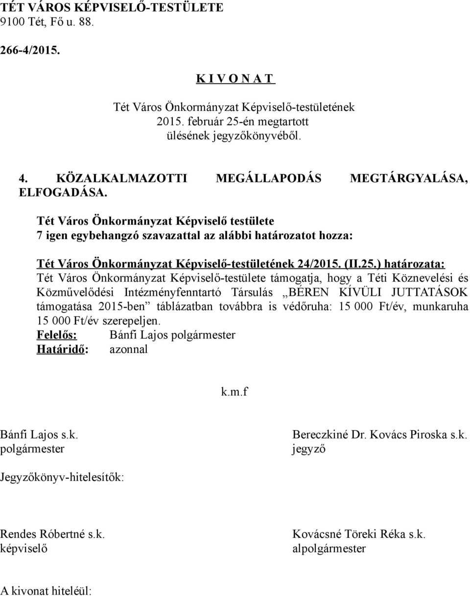 Közművelődési Intézményfenntartó Társulás BÉREN KÍVÜLI JUTTATÁSOK támogatása 2015-ben