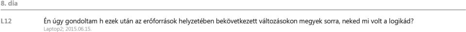 bekövetkezett változásokon megyek