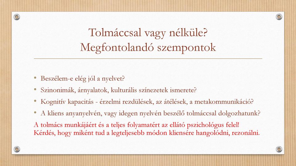 Kognitív kapacitás - érzelmi rezdülések, az átélések, a metakommunikáció?