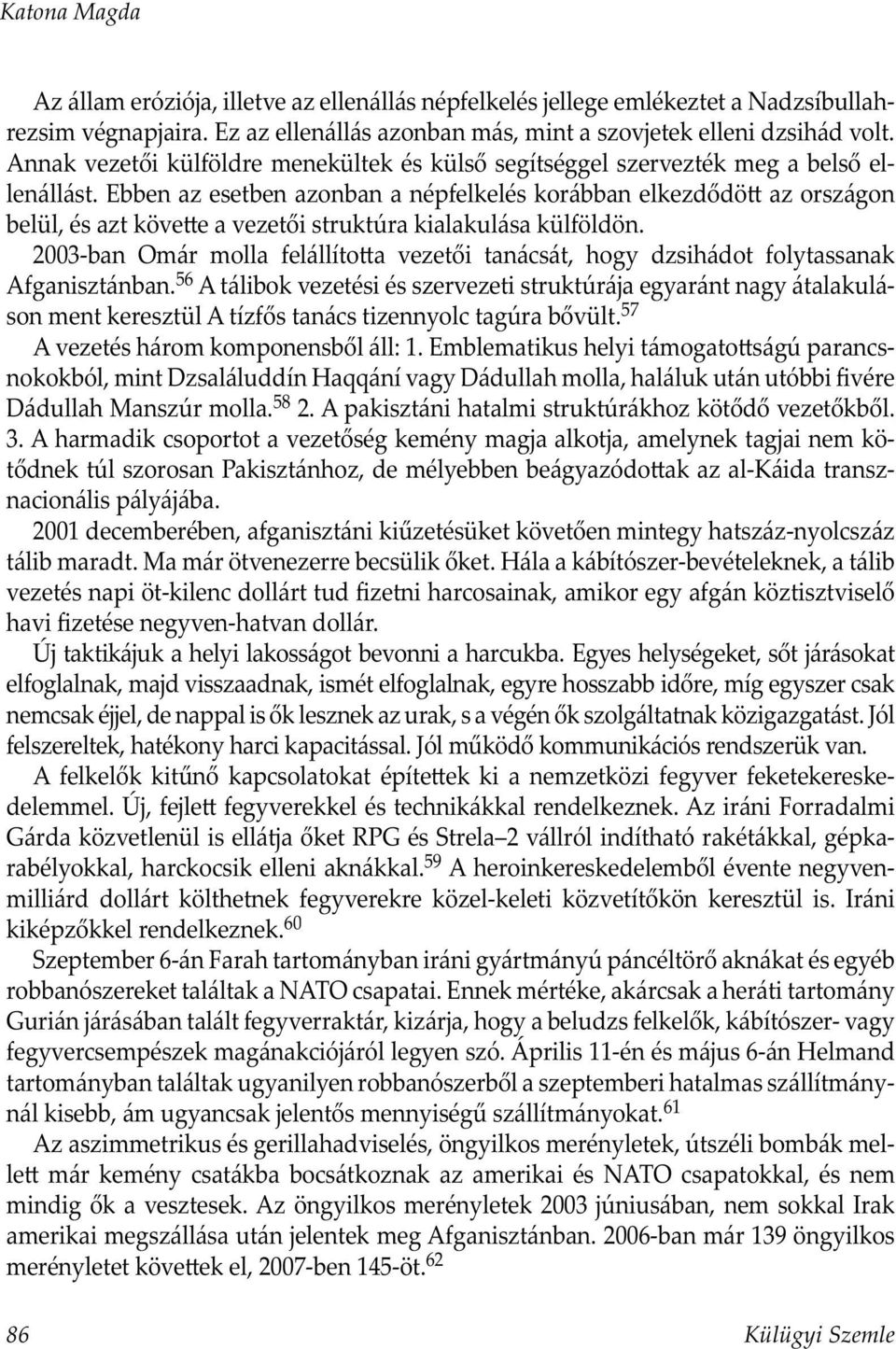 Ebben az esetben azonban a népfelkelés korábban elkezdődö az országon belül, és azt köve e a vezetői struktúra kialakulása külföldön.