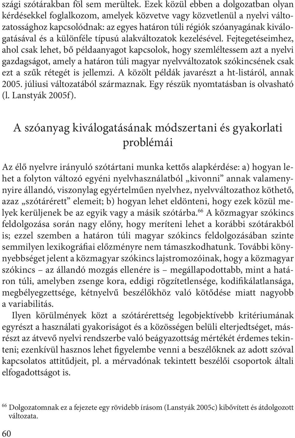 különféle típusú alakváltozatok kezelésével.