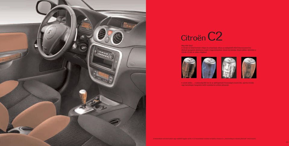 hagyományokkal. Színek harmóniája, fények játéka: üdvözlünk a Citroën C2 üde és vidám világában!