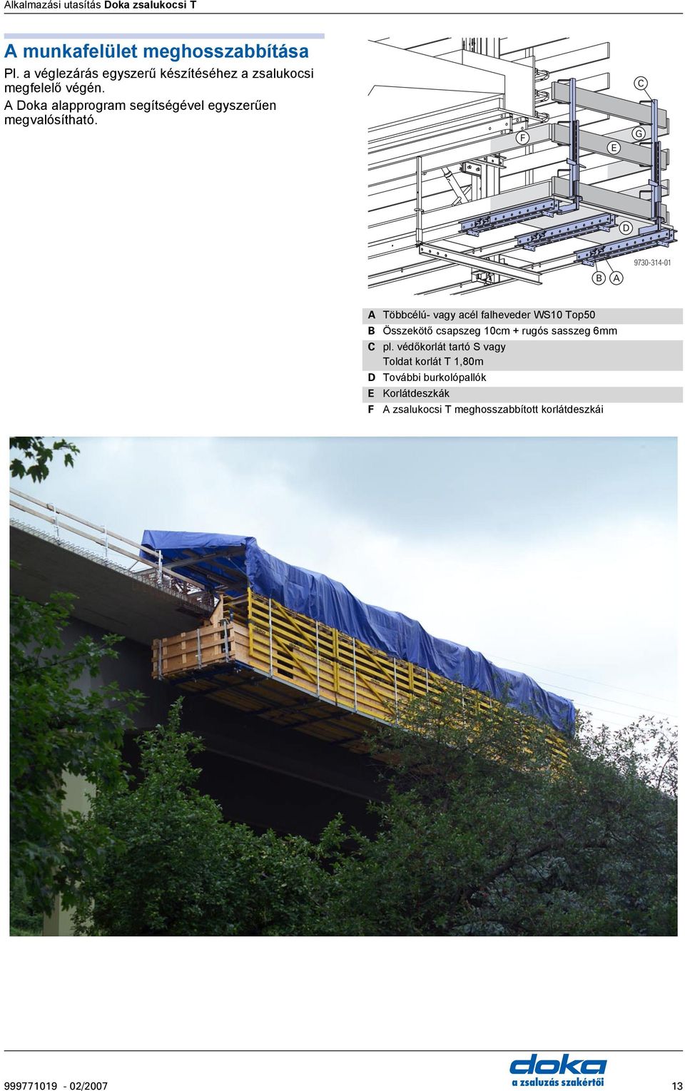 Doka alapprogram segítségével egyszerűen megvalósítható.