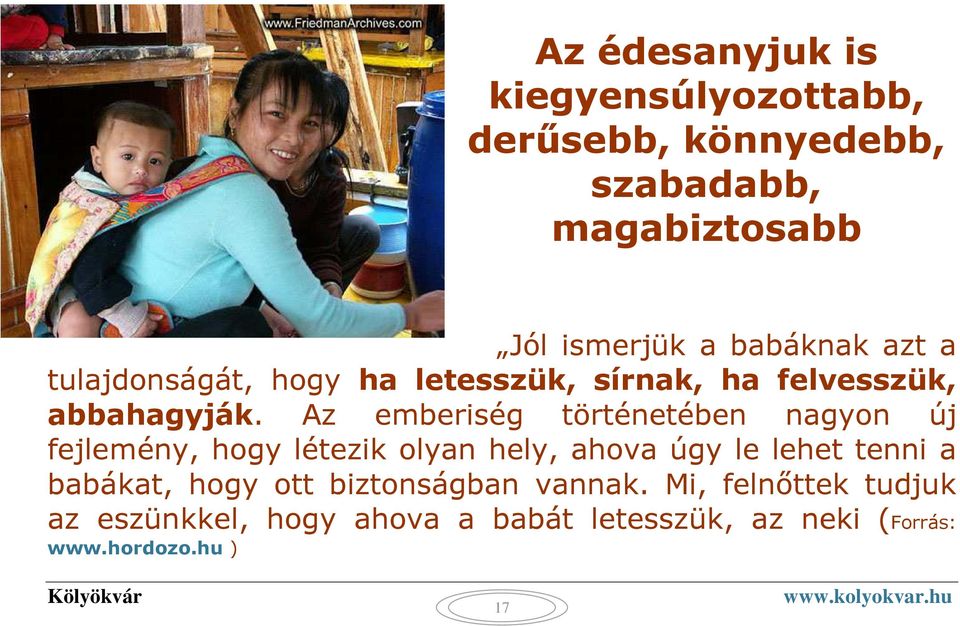 Az emberiség történetében nagyon új fejlemény, hogy létezik olyan hely, ahova úgy le lehet tenni a