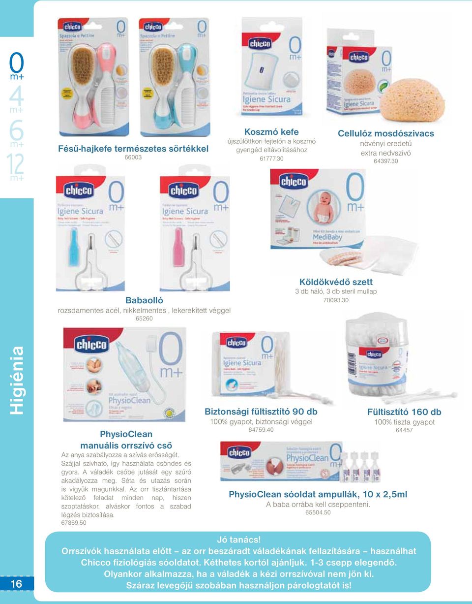 30 Higiénia PhysioClean manuális orrszívó cső Az anya szabályozza a szívás erősségét. Szájjal szívható, így használata csöndes és gyors. A váladék csőbe jutását egy szűrő akadályozza meg.