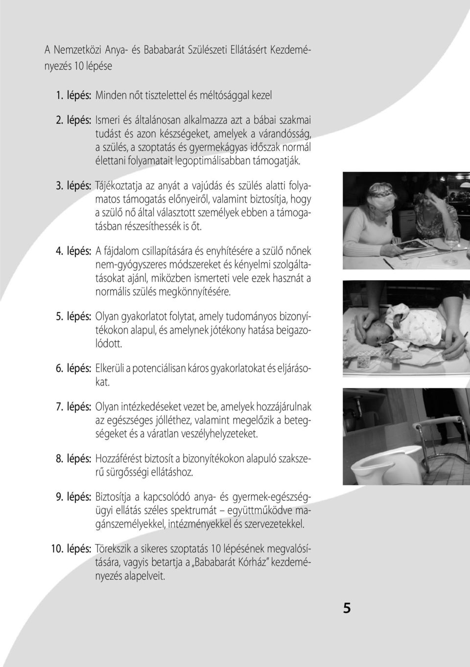 legoptimálisabban támogatják. 3.