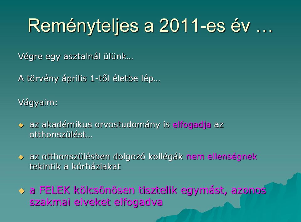 otthonszülést az otthonszülésben dolgozó kollégák nem ellenségnek tekintik