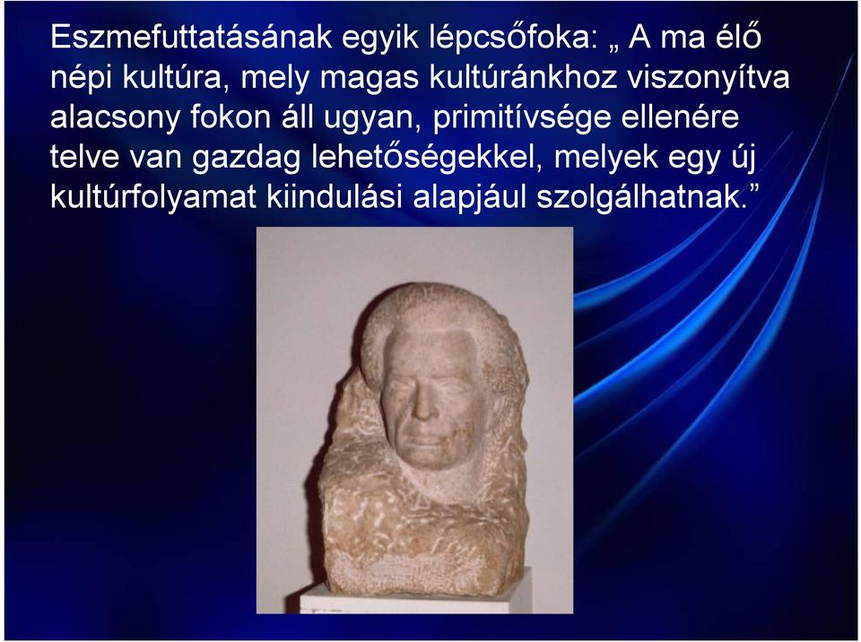 ugyan, primitívsége ellenére telve van gazdag