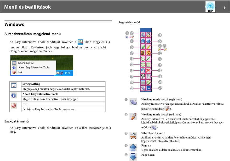 About Easy Interactive Tools Megjeleníti az Easy Interactive Tools névjegyét. Exit Bezárja az Easy Interactive Tools programot.