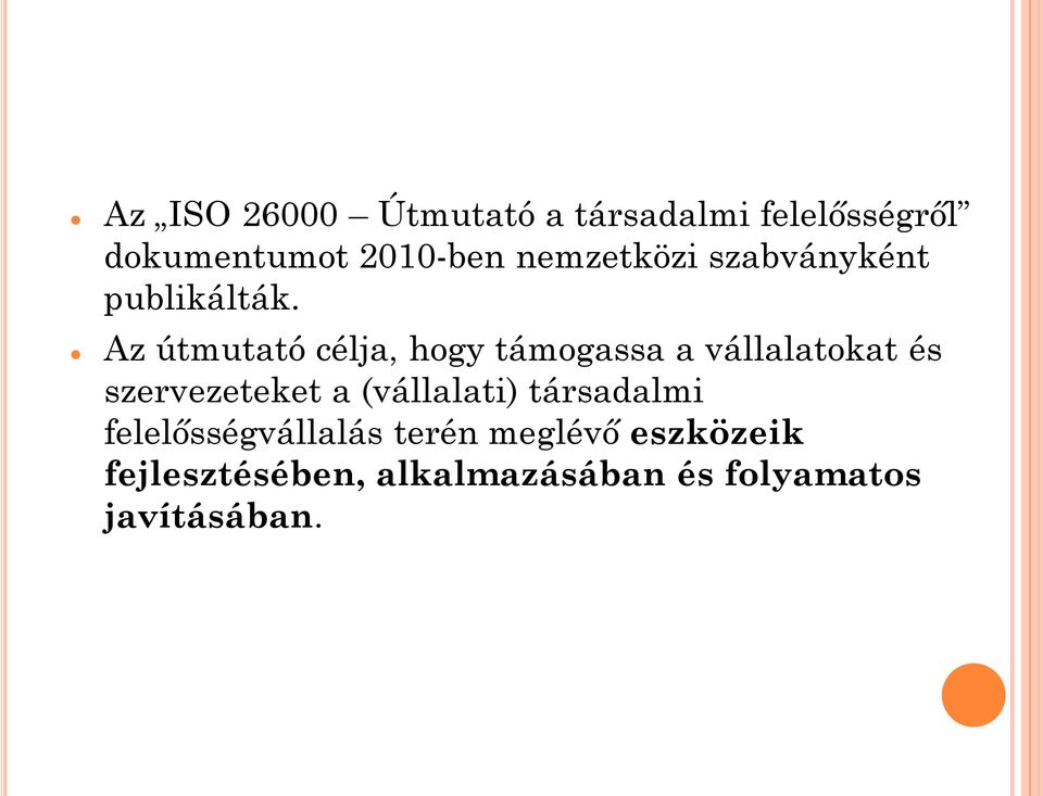 Az útmutató célja, hogy támogassa a vállalatokat és szervezeteket a