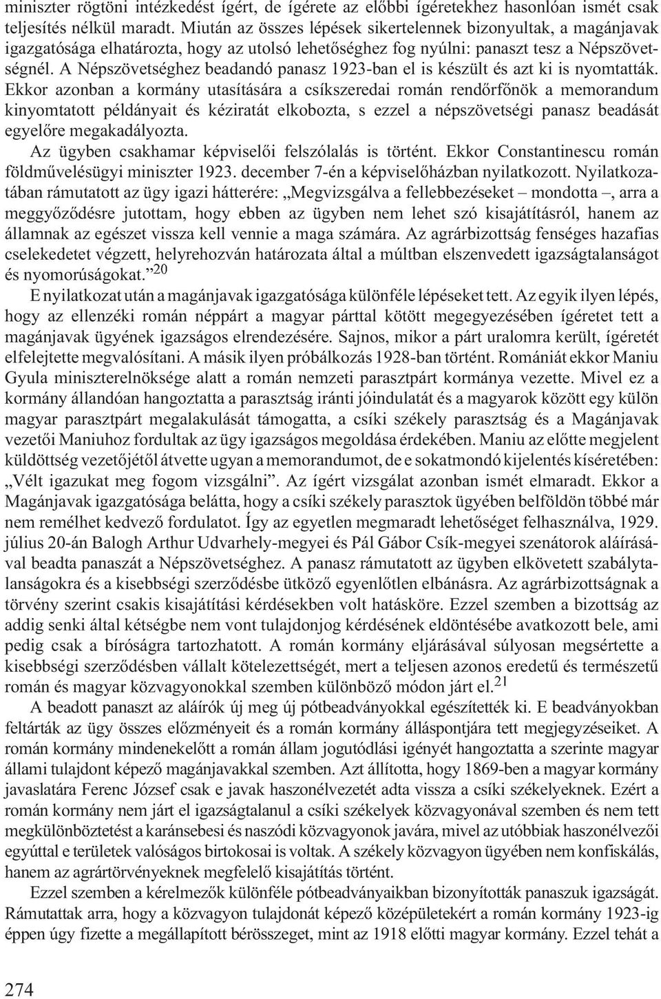 A Népszövetséghez beadandó panasz 1923-ban el is készült és azt ki is nyomtatták.