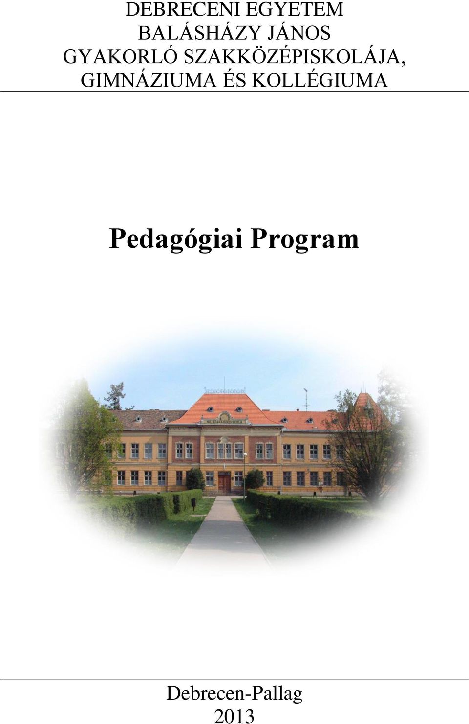 SZAKKÖZÉPISKOLÁJA, GIMNÁZIUMA