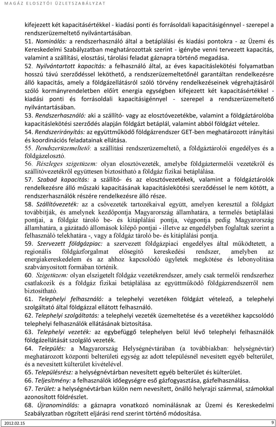 elosztási, tárolási feladat gáznapra történő megadása. 52.