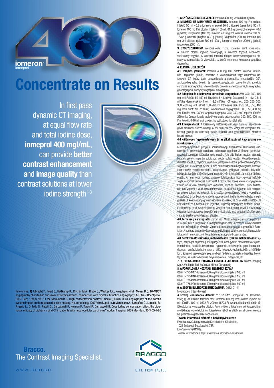 , Wacker F.K., Kruschewski M., Meyer B.C. 16-MDCT angiography of aortoiliac and lower extremity arteries: comparison with digital subtraction angiography. AJR Am J Roentgenol.