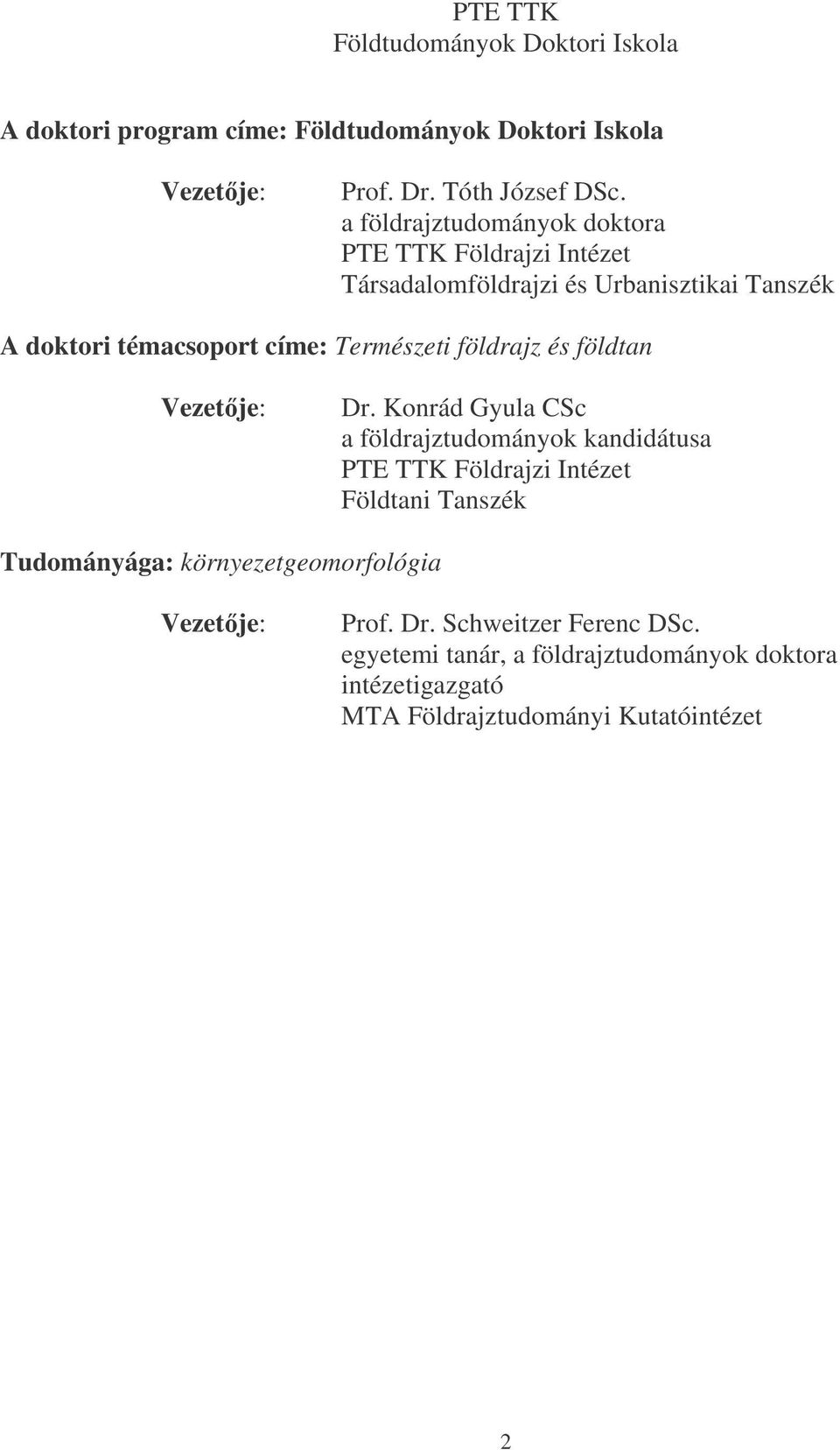 földrajz és földtan Vezetje: Dr.