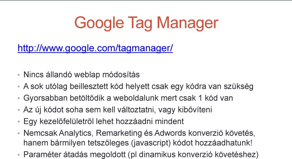 betöltődik a weboldalunk mert csak 1 kód van Az új kódot soha sem kell változtatni, vagy kibővíteni Egy kezelőfelületről