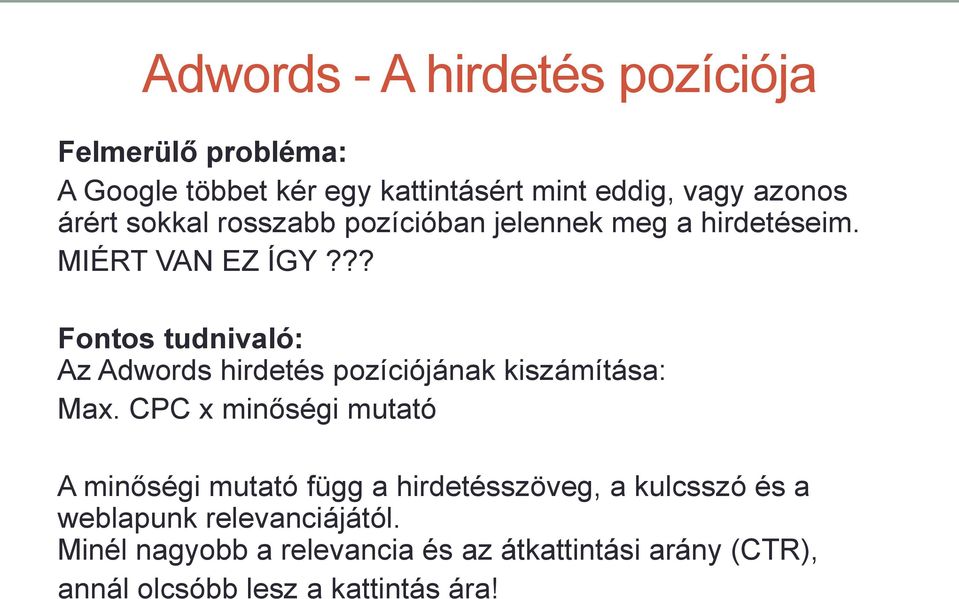 ?? Fontos tudnivaló: Az Adwords hirdetés pozíciójának kiszámítása: Max.