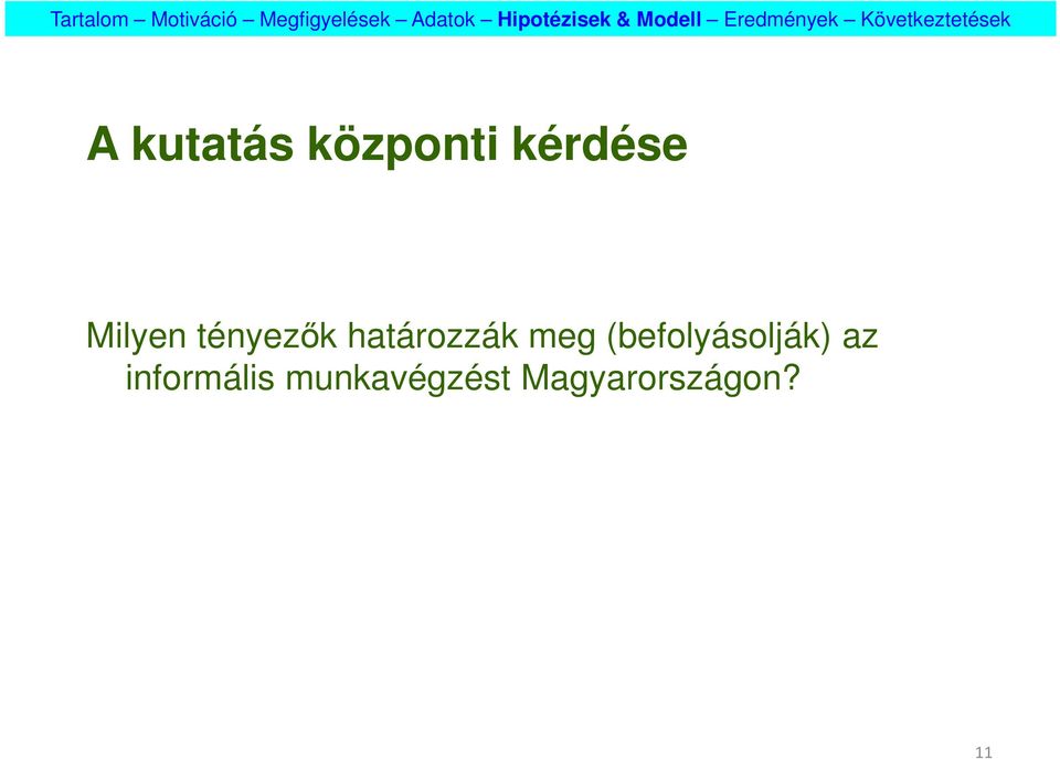 meg (befolyásolják) az
