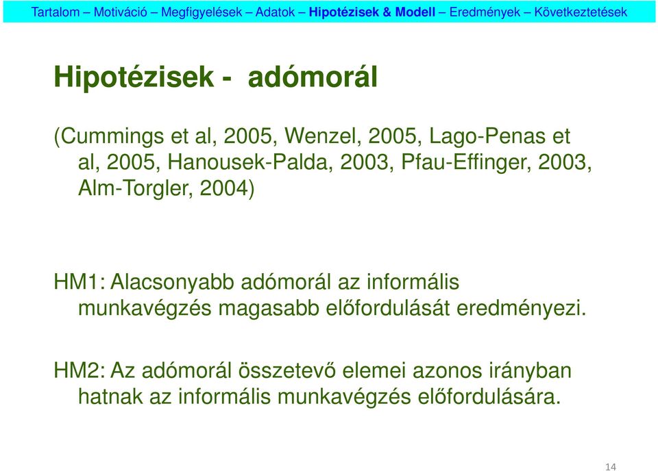 adómorál az informális munkavégzés magasabb előfordulását eredményezi.