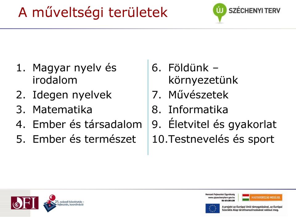 Ember és természet 6. Földünk környezetünk 7.