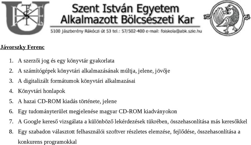 Egy tudományterület megjelenése magyar CD-ROM kiadványokon 7.