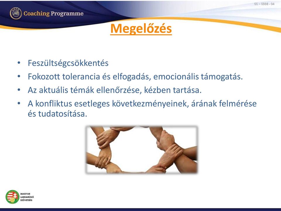Az aktuális témák ellenőrzése, kézben tartása.
