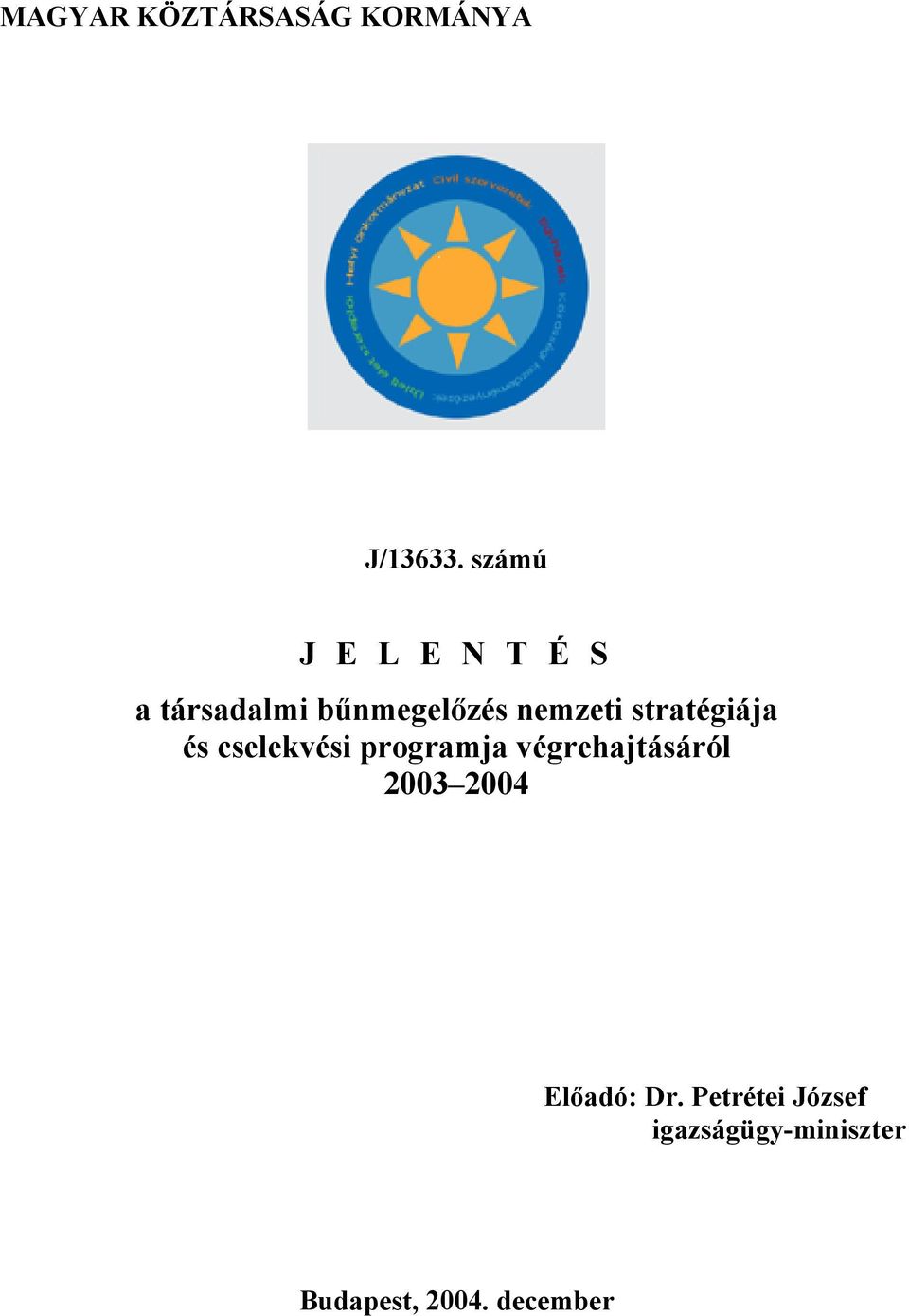 stratégiája és cselekvési programja végrehajtásáról 2003