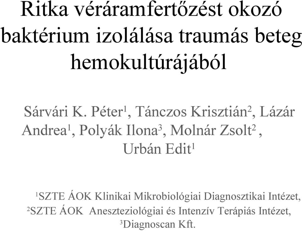 Péter1, Tánczos Krisztián2, Lázár Andrea1, Polyák Ilona3, Molnár Zsolt2,