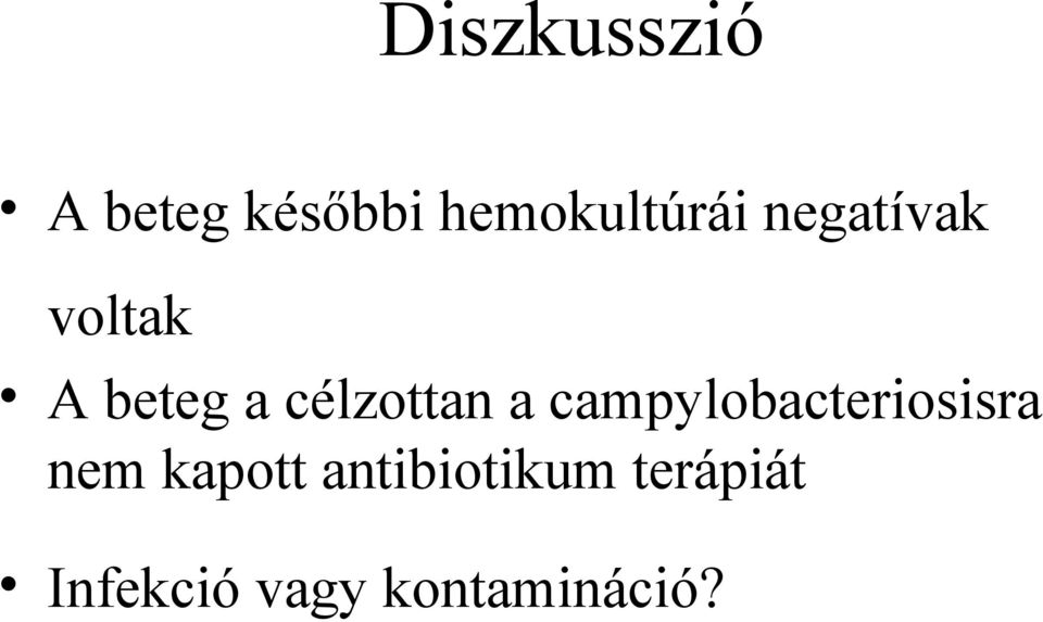 campylobacteriosisra nem kapott