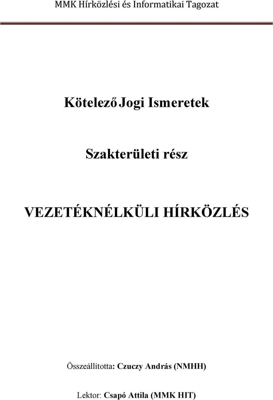 VEZETÉKNÉLKÜLI HÍRKÖZLÉS Összeállította: