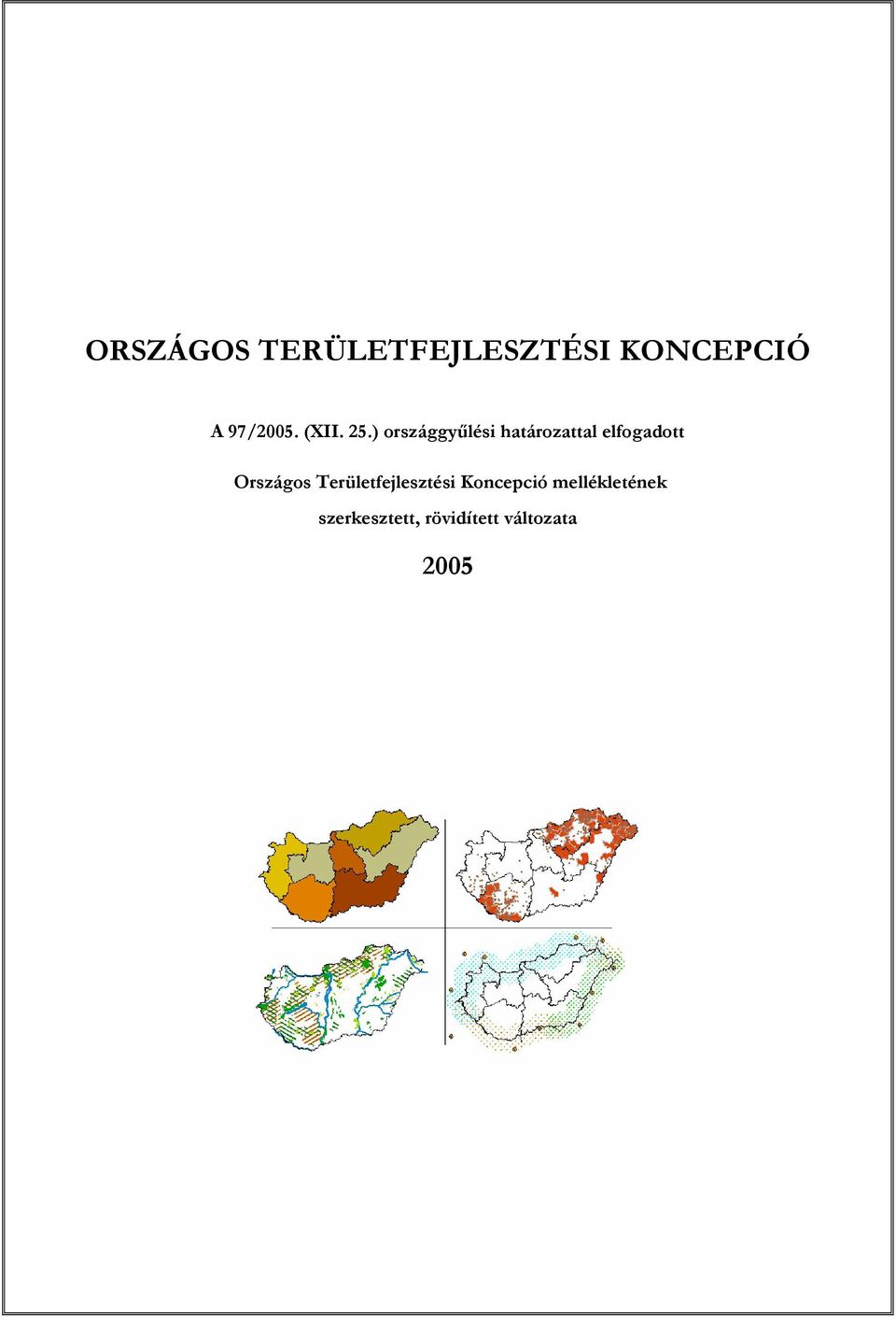 ) országgyűlési határozattal elfogadott