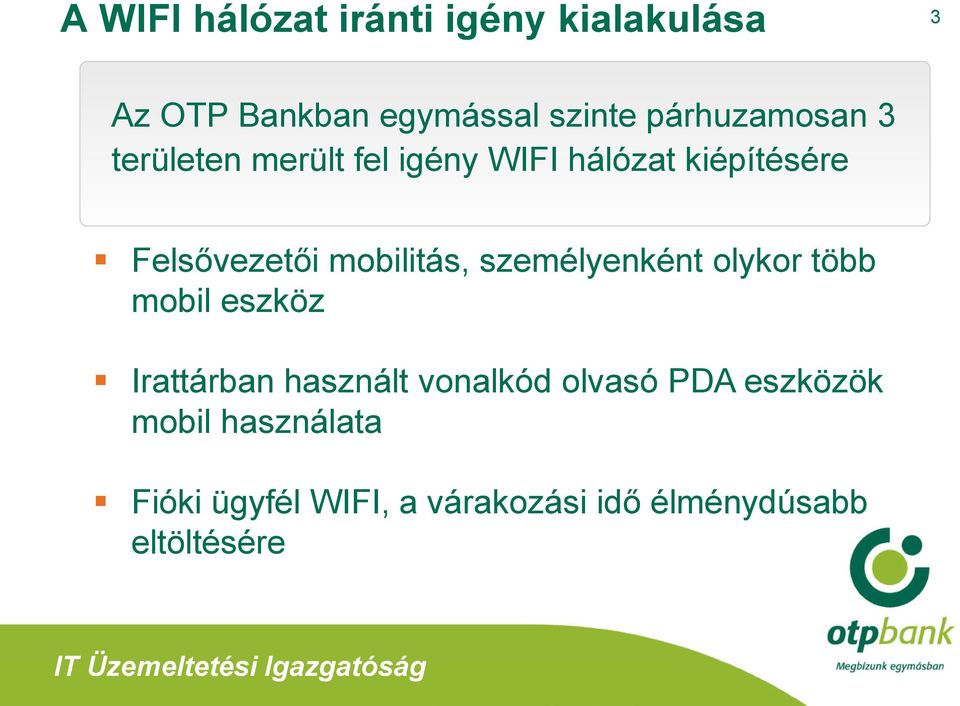 mobilitás, személyenként olykor több mobil eszköz Irattárban használt vonalkód