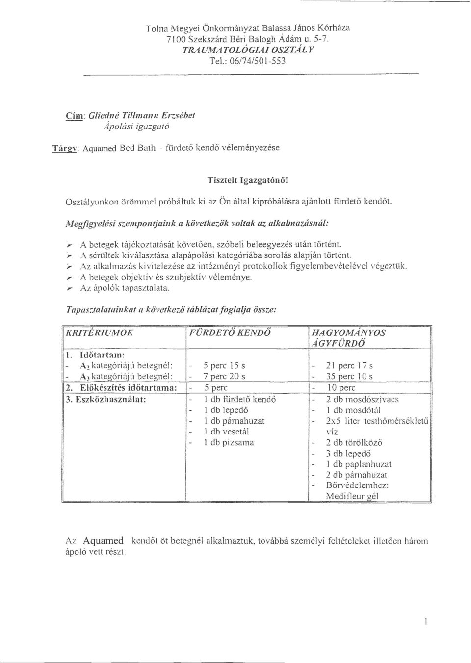 Osztalyunkon orommel pr6baltuk ki az On altai kipr6b<'dasra ajanlott fi.irdeto kendot. Megfigyelesi szempontjaink a kovetkezifk voltak az alkalmazastuil:,.