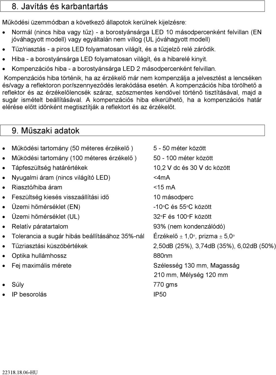 Kompenzációs hiba - a borostyánsárga LED 2 másodpercenként felvillan.