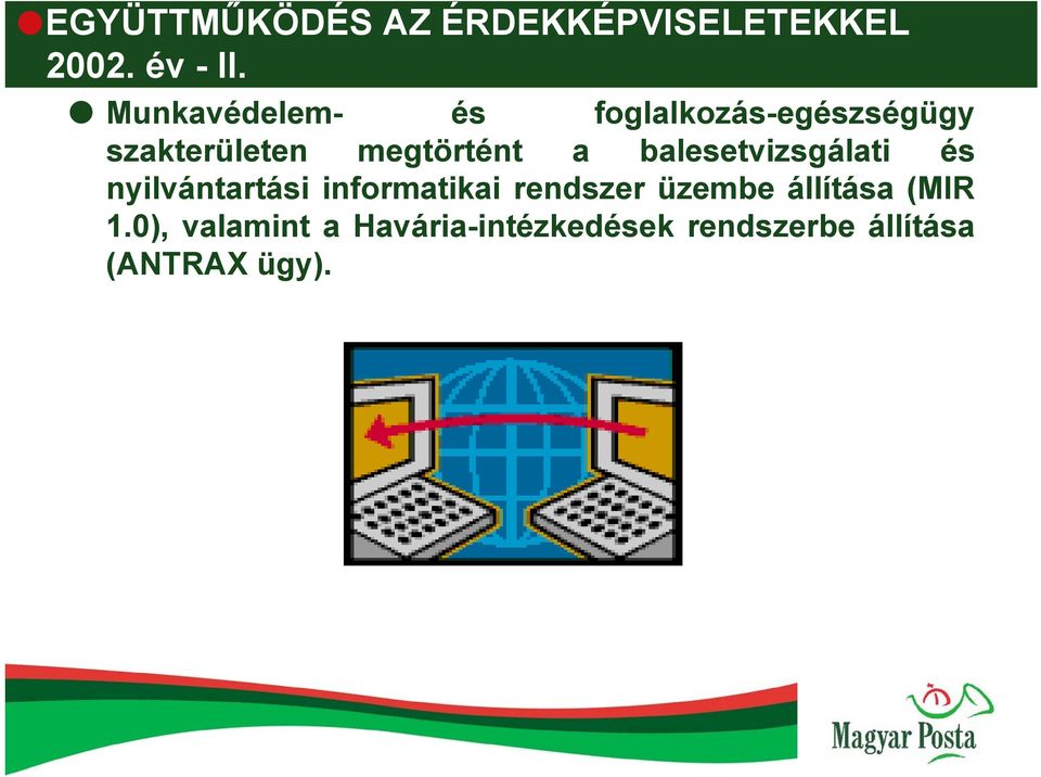 balesetvizsgálati és nyilvántartási informatikai rendszer üzembe