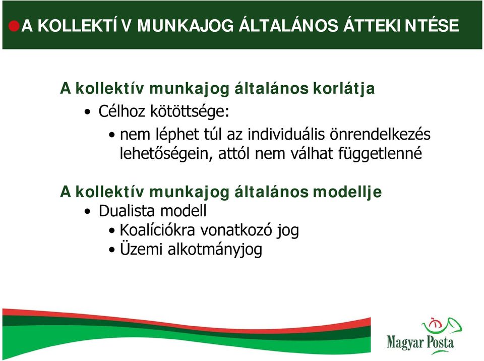 önrendelkezés lehetőségein, attól nem válhat függetlenné A kollektív