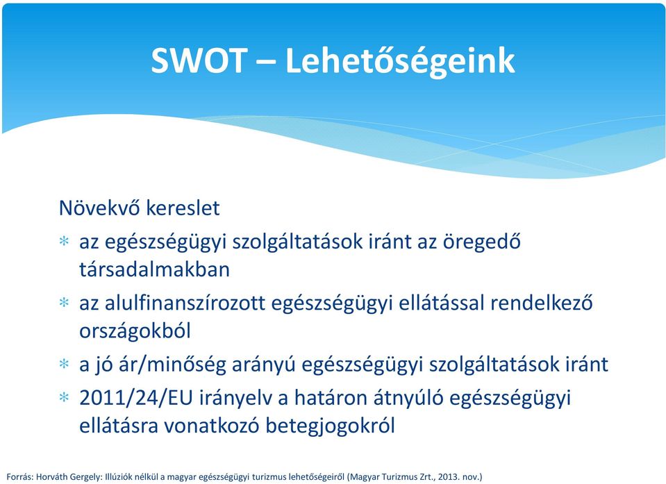 szolgáltatások iránt 2011/24/EU irányelv a határon átnyúló egészségügyi ellátásra vonatkozó betegjogokról