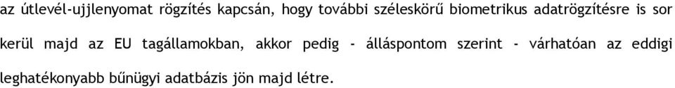 EU tagállamokban, akkor pedig - álláspontom szerint -