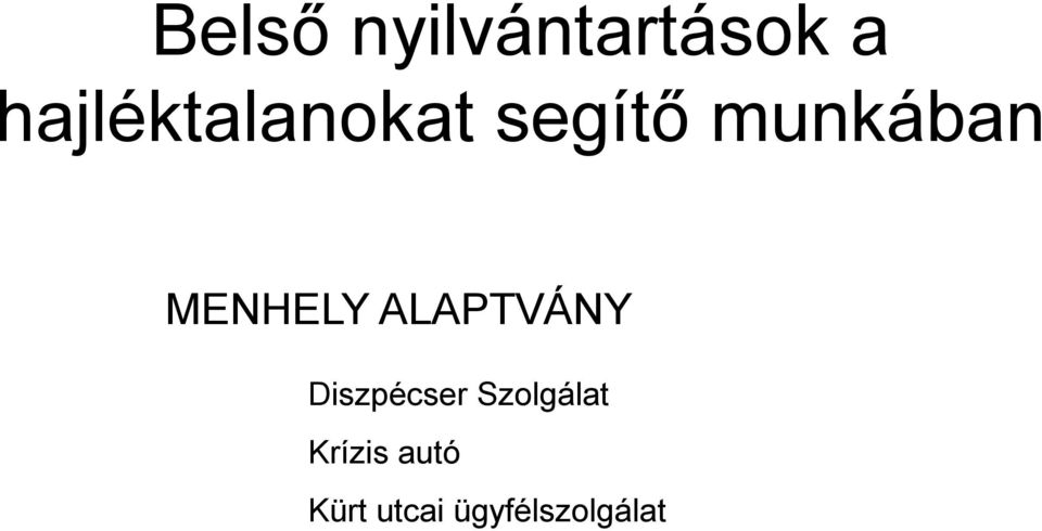 MENHELY ALAPTVÁNY Diszpécser