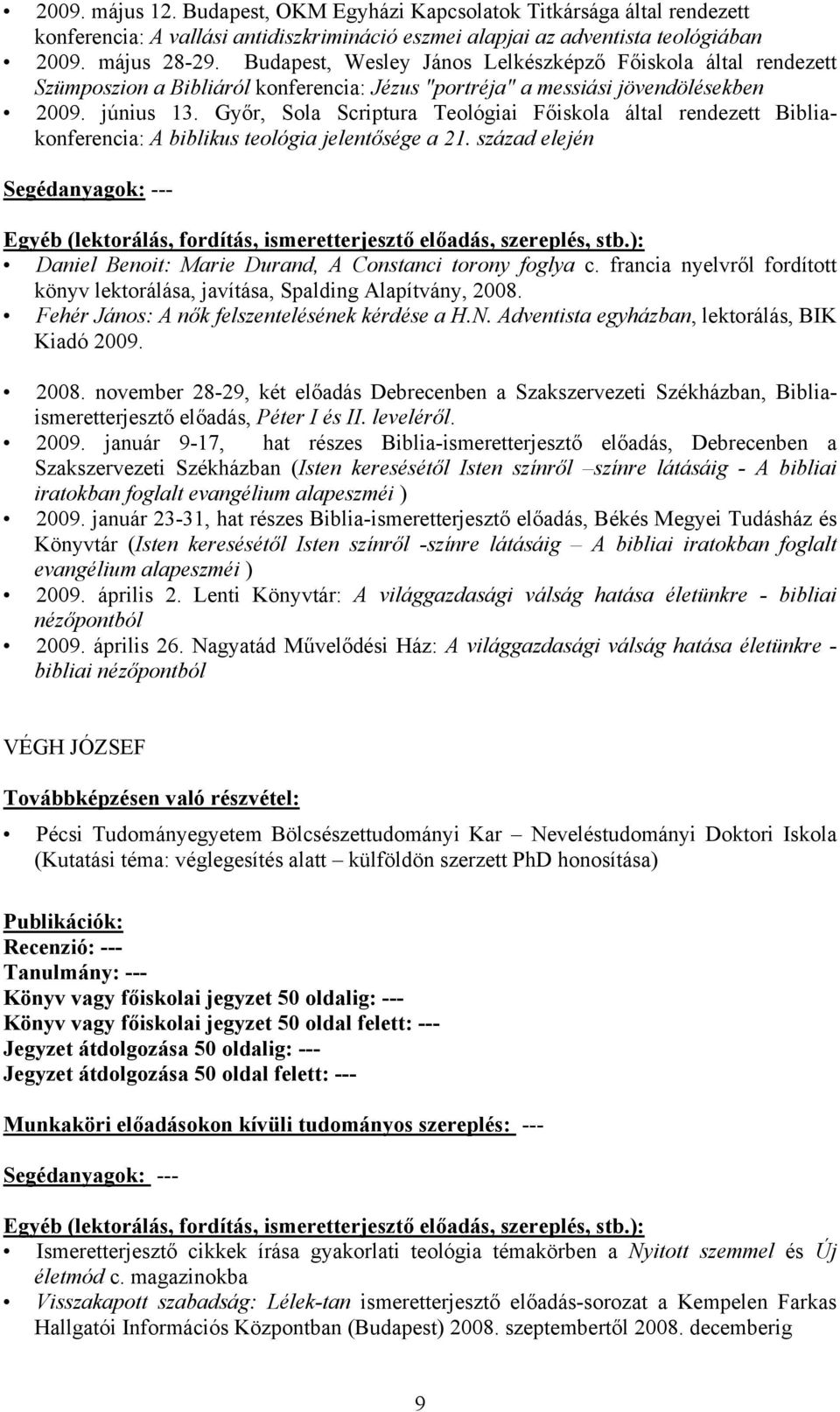 Győr, Sola Scriptura Teológiai Főiskola által rendezett Bibliakonferencia: A biblikus teológia jelentősége a 21. század elején Daniel Benoit: Marie Durand, A Constanci torony foglya c.
