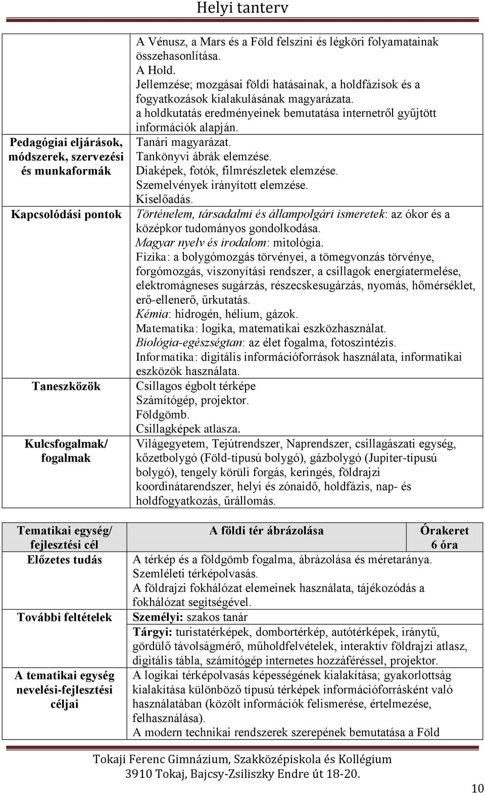 Jellemzése; mozgásai földi hatásainak, a holdfázisok és a fogyatkozások kialakulásának magyarázata. a holdkutatás eredményeinek bemutatása internetről gyűjtött információk alapján. Tanári magyarázat.