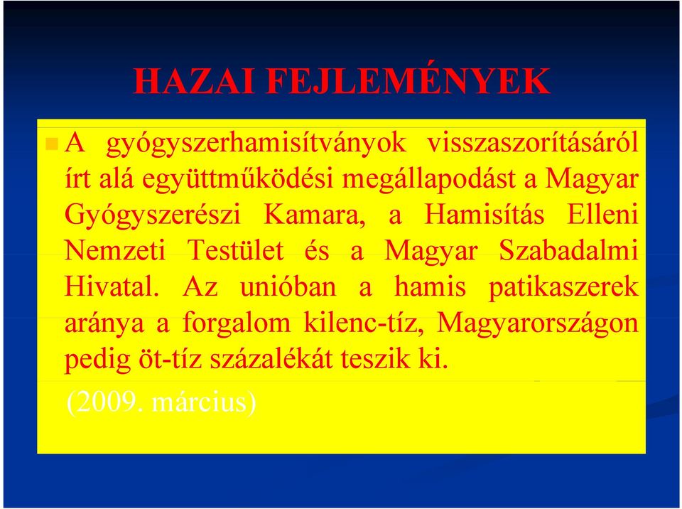 Nemzeti Testület és a Magyar Szabadalmi Hivatal.