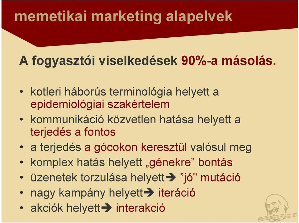 hatása helyett a terjedés a fontos a terjedés a gócokon keresztül valósul meg komplex hatás