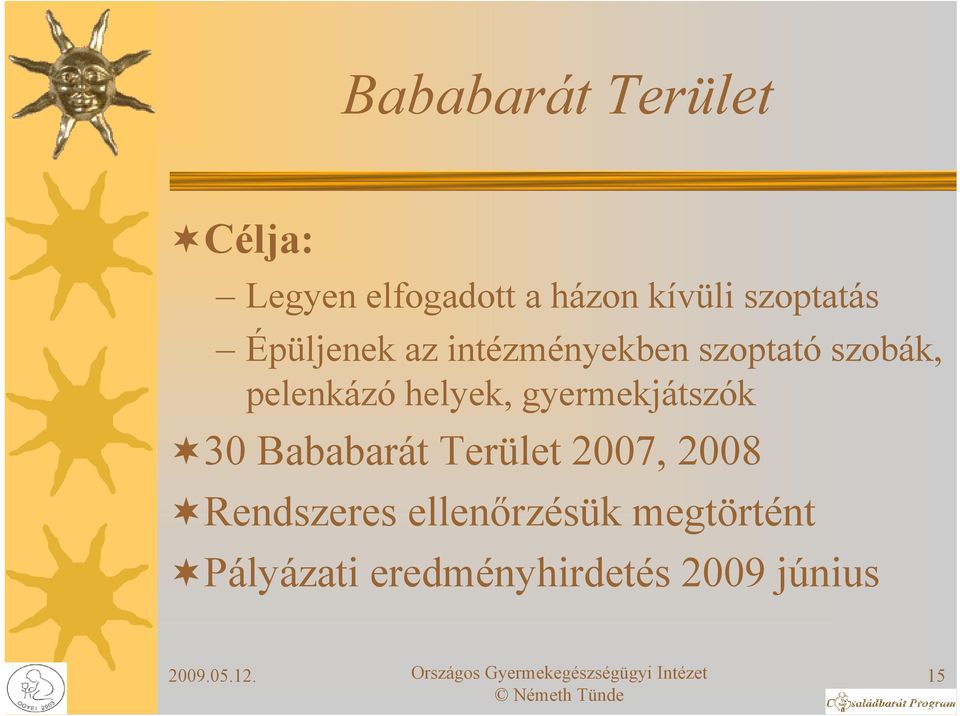 pelenkázó helyek, gyermekjátszók 30 Bababarát Terület 2007,