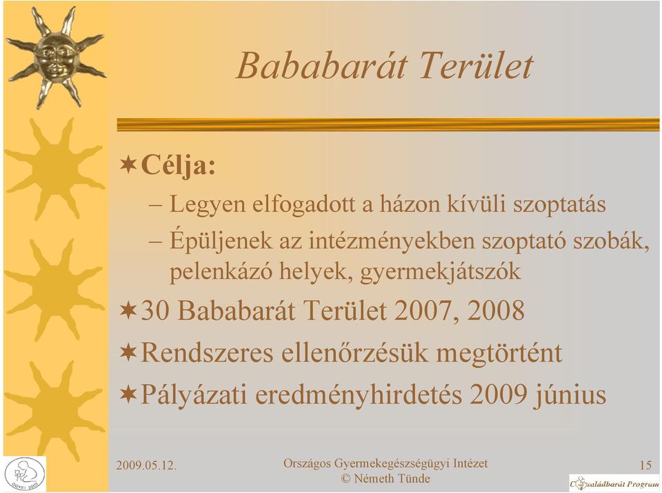 pelenkázó helyek, gyermekjátszók 30 Bababarát Terület 2007,