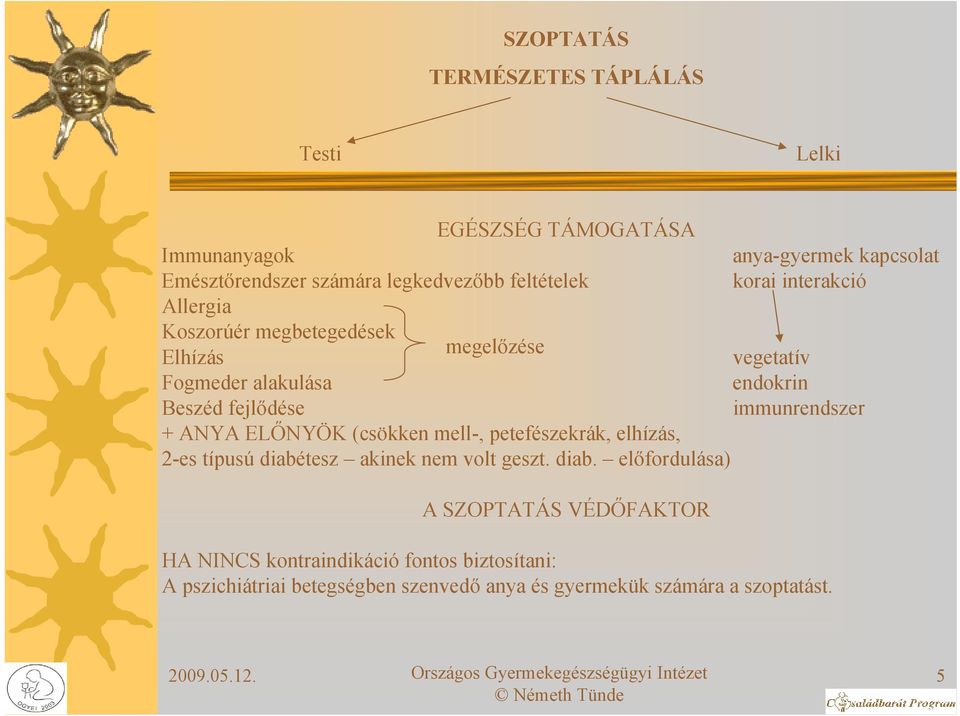 immunrendszer + ANYA ELŐNYÖK (csökken mell-, petefészekrák, elhízás, 2-es típusú diabé