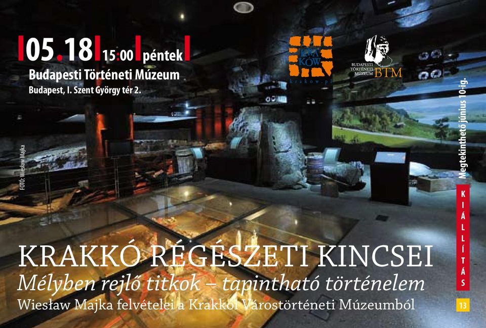 FOTÓ: Wiesław Majka Krakkó régészeti kincsei Mélyben rejlő titkok