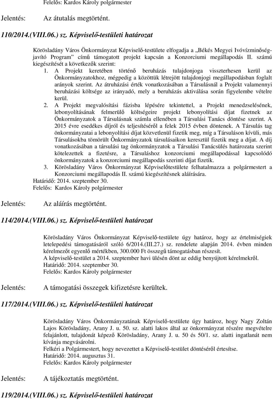 számú kiegészítését a következők szerint: 1.