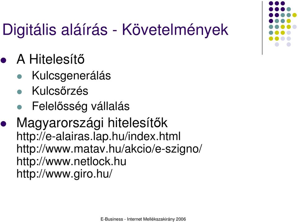 Magyarországi hitelesítık http://e-alairas.lap.hu/index.