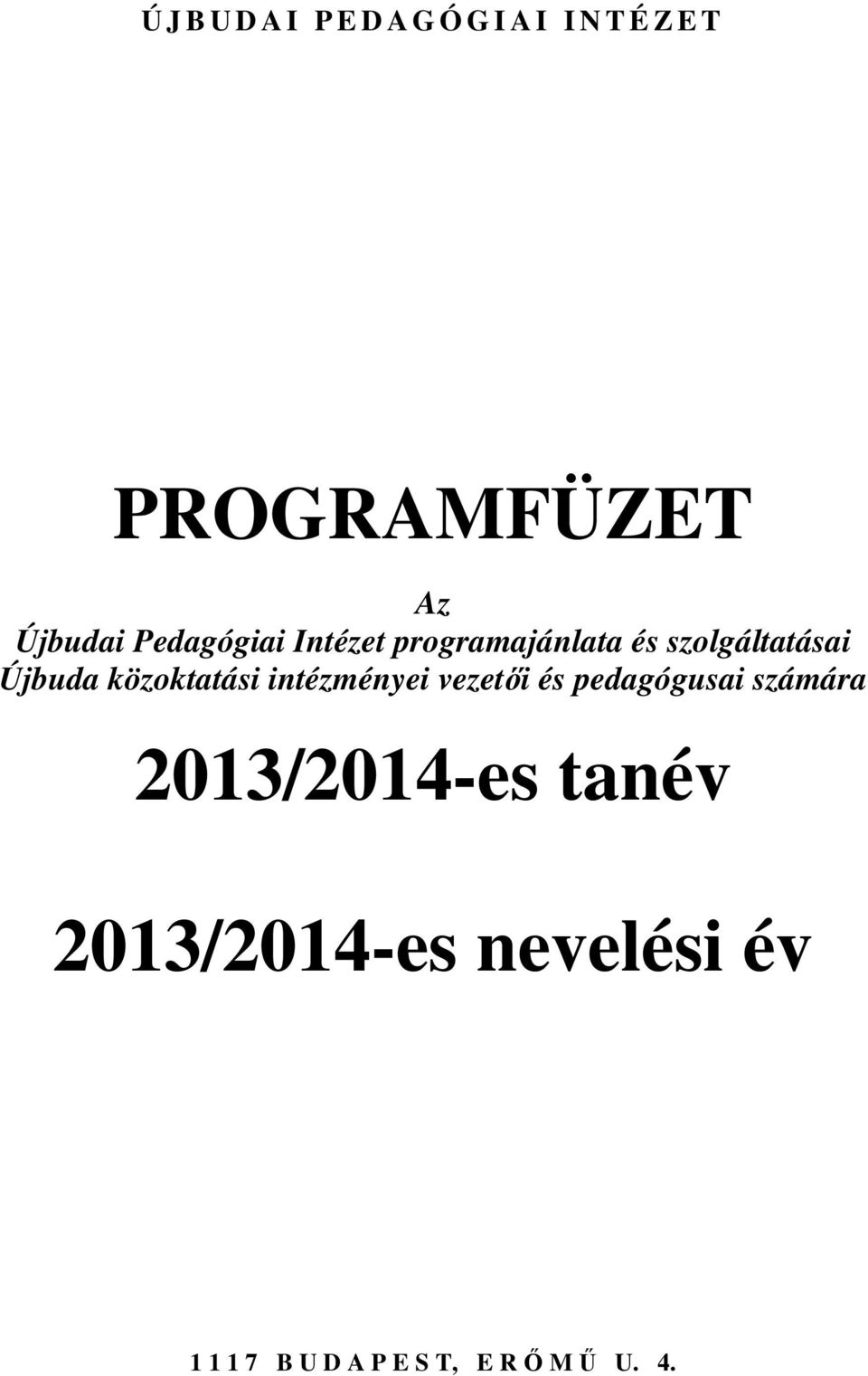 közoktatási intézményei vezetői és pedagógusai számára 2013/2014-es